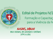 Edital de Projetos IV/2017 - Formação e Capacitação para a Vivência da Fé