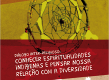 Diálogo Inter-religioso: conhecer espiritualidades indígenas e pensar nossa relação com a diversidade