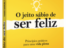 O Jeito Sábio de Ser Feliz: Princípios Práticos para uma Vida Plena