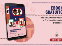 Racismo, Discriminação e Preconceito: Qual a Diferença?