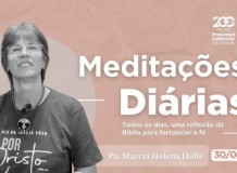 Meditações Diárias 30/06/2024 - Eclesiastes 12.1 e Lucas 15.18-19