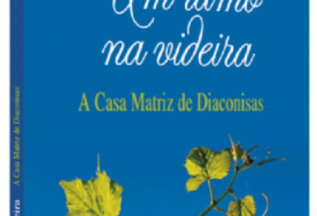 Um ramo na videira: a Casa Matriz de Diaconisas