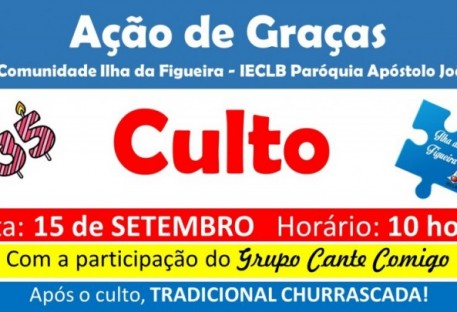 Culto de Ação de Graças e Churrascada na Comunidade Evangélica de Confissão Luterana Ilha da Figueira