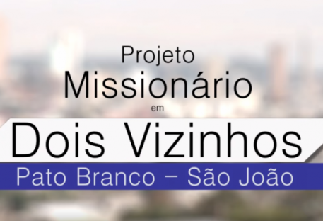 Projeto Missionário Dois Vizinhos