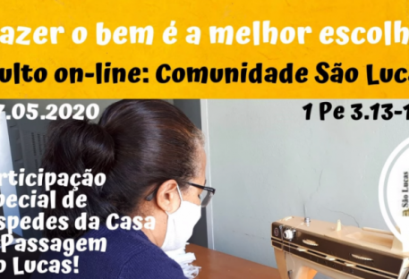 Fazer o bem é a melhor escolha! Culto on-line 17 de maio de 2020