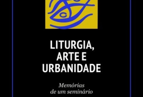 Liturgia, Arte e Urbanidade. Memórias de um seminário