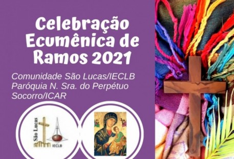 Celebração Ecumênica de Ramos - São Lucas (IECLB) e Perpétuo Socorro (ICAR)