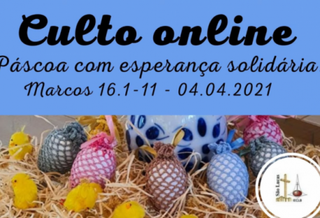 Culto online. Páscoa com esperança solidária!