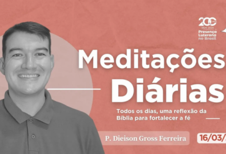 Meditações Diárias 16/03/2023 - Deuteronômio 32.10 e 1 João 4.16