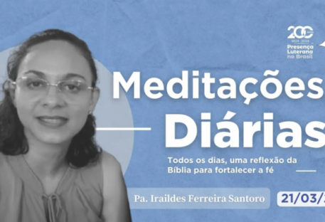 Meditações Diárias 21/03/2023 - Deuteronômio 8.3 e João 6.68