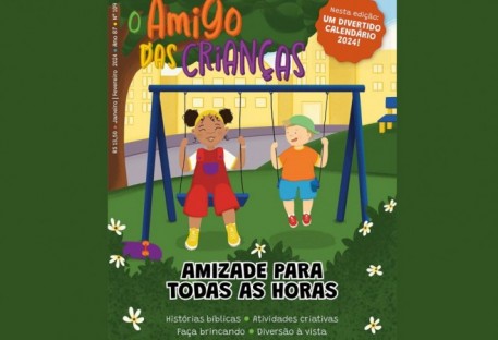 Amizade para todas as horas - Edição 109 da Revista O Amigo das Crianças