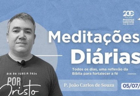 Meditações Diárias 05/07/2024 - Salmo 115.11 e Mateus 6.26