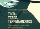 Tinta, Teses, Temperamentos . Seguindo os passos de Martinho Lutero