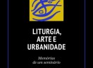 Liturgia, Arte e Urbanidade. Memórias de um seminário