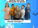 Já pensou em dedicar sua vida à atuação na Igreja? Estude Teologia!