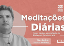 Meditações Diárias 20/03/2023 - Isaías 2.5 e João 8.12